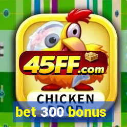 bet 300 bonus